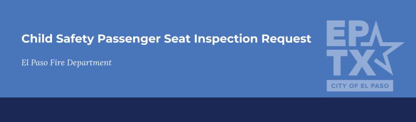 Child Safety Passenger Seat Inspection